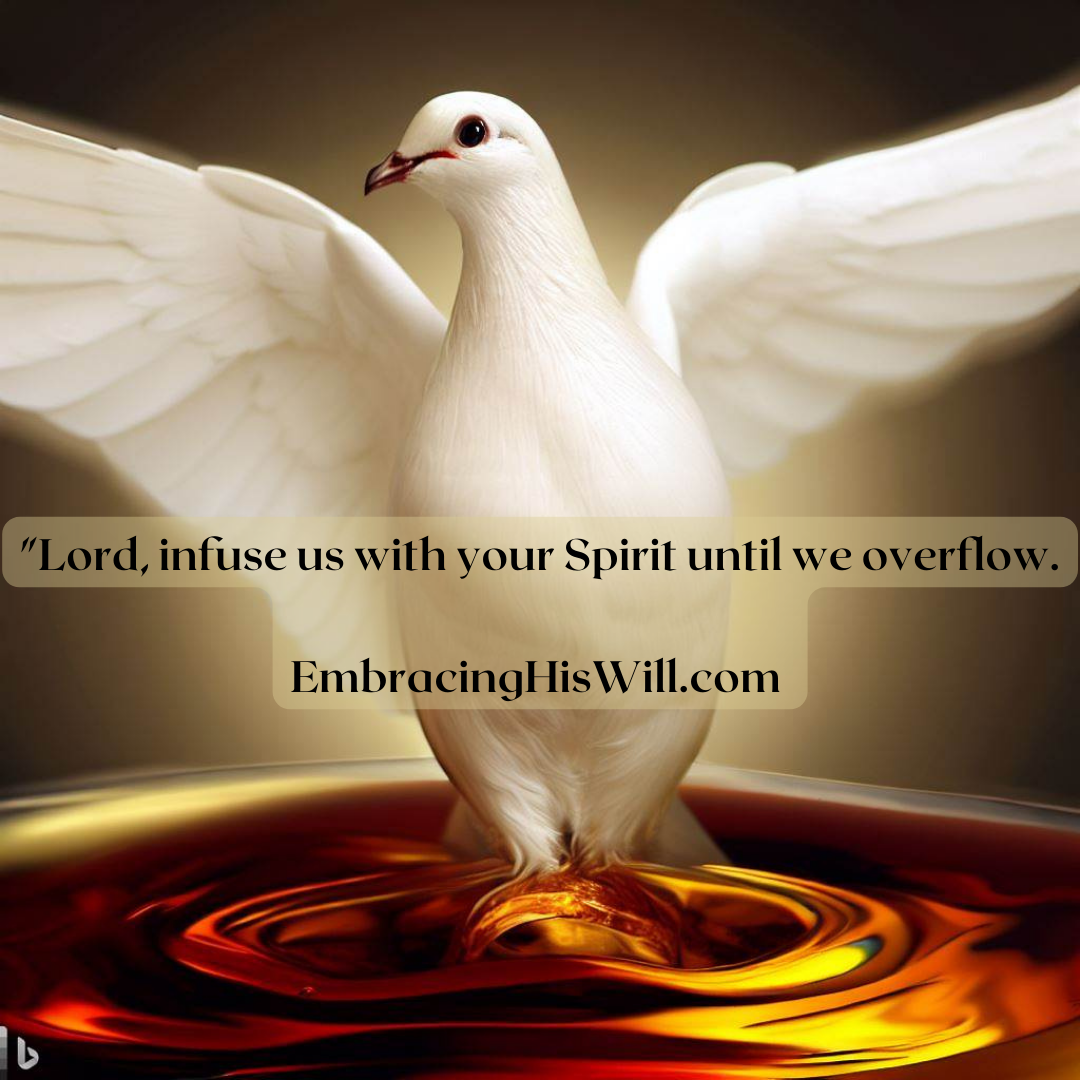 Holy Spirit Overflow – Embracing His Will